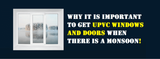 The Importance of Monsoon-Proof UPVC Windows and Doors